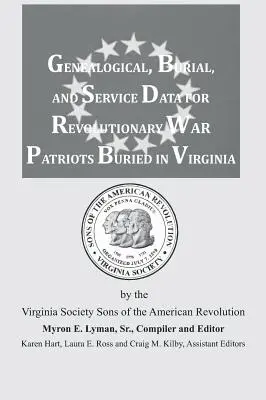 Datos genealógicos, de enterramiento y de servicio de los patriotas de la Guerra de la Independencia enterrados en Virginia - Genealogical, Burial, and Service Data for Revolutionary War Patriots Buried in Virginia