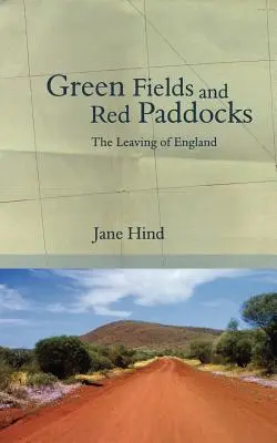 Campos verdes y prados rojos: La salida de Inglaterra - Green Fields and Red Paddocks: The Leaving of England