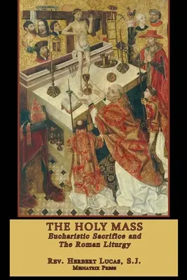 La Santa Misa: En dos volúmenes - The Holy Mass: In two volumes