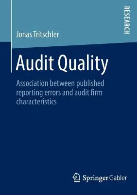 Calidad de la auditoría: Asociación entre los errores de información publicados y las características de las sociedades de auditoría - Audit Quality: Association Between Published Reporting Errors and Audit Firm Characteristics