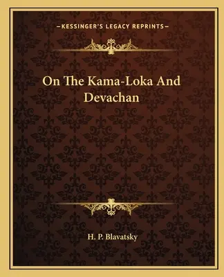 Sobre el Kama-Loka y el Devachan - On The Kama-Loka And Devachan