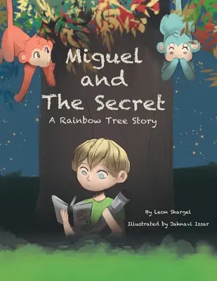 Miguel y el secreto: una historia del árbol del arco iris - Miguel and the Secret: A Rainbow Tree Story