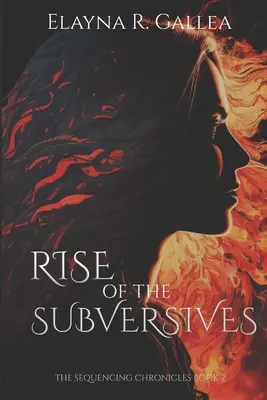 El ascenso de los subversivos (Crónicas de la secuenciación, nº 2) - Rise of the Subversives (The Sequencing Chronicles, #2)