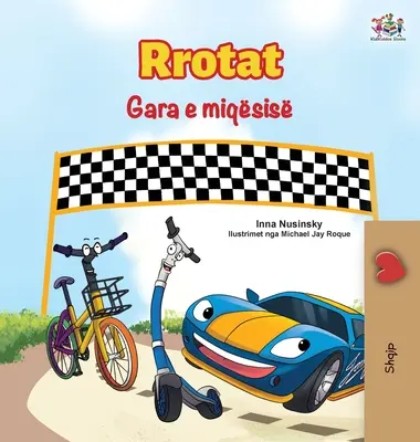 Las Ruedas La Carrera de la Amistad (Libro Infantil Albanés) - The Wheels The Friendship Race (Albanian Book for Kids)