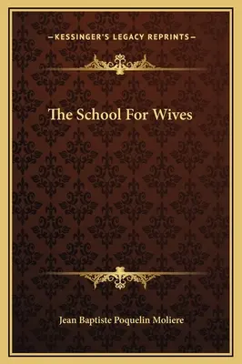 La escuela de las esposas - The School For Wives