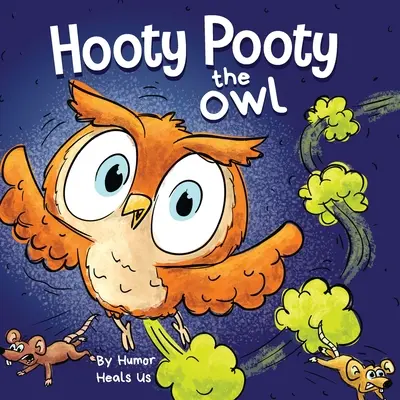 Hooty Pooty the Owl: Un divertido libro ilustrado con rimas para niños y adultos sobre un búho que se tira pedos. - Hooty Pooty the Owl: A Funny Rhyming Halloween Story Picture Book for Kids and Adults About a Farting owl, Early Reader