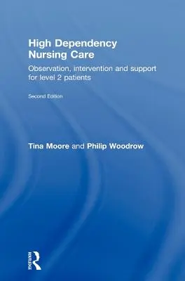 Cuidados de Enfermería en la Alta Dependencia: Observación, Intervención y Apoyo a Pacientes de Nivel 2 - High Dependency Nursing Care: Observation, Intervention and Support for Level 2 Patients