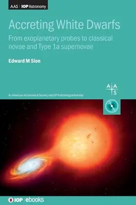 Enanas blancas acretoras: De las sondas exoplanetarias a las novas clásicas y las supernovas de tipo Ia - Accreting White Dwarfs: From exoplanetary probes to classical novae and Type Ia supernovae