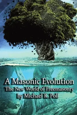 Una Evolución Masónica: El Nuevo Mundo de la Masonería - A Masonic Evolution: The New World of Freemasonry