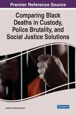 Comparación de muertes de negros bajo custodia, brutalidad policial y soluciones de justicia social - Comparing Black Deaths in Custody, Police Brutality, and Social Justice Solutions