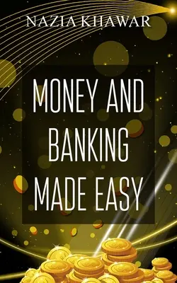 Dinero y banca fáciles - Money and Banking Made Easy
