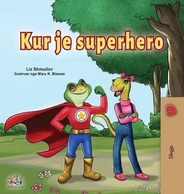 Ser un superhéroe (Libro infantil en albanés) - Being a Superhero (Albanian Children's Book)