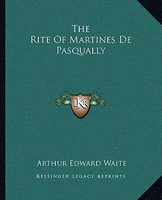 El Rito De Martines De Pasqually - The Rite Of Martines De Pasqually