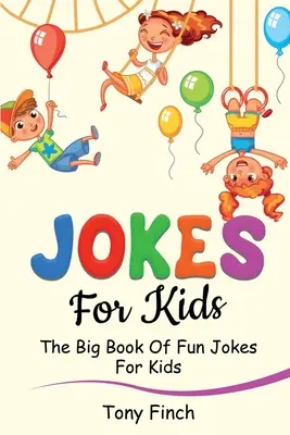 Chistes para niños: El gran libro de chistes divertidos para niños - Jokes for Kids: The big book of fun jokes for kids