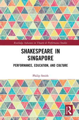 Shakespeare en Singapur: Espectáculo, educación y cultura - Shakespeare in Singapore: Performance, Education, and Culture