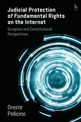 La protección judicial de los derechos fundamentales en Internet: ¿Un camino hacia el constitucionalismo digital? - Judicial Protection of Fundamental Rights on the Internet: A Road Towards Digital Constitutionalism?