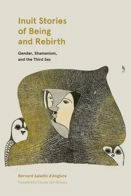 Historias inuit de ser y renacer: Género, chamanismo y tercer sexo - Inuit Stories of Being and Rebirth: Gender, Shamanism, and the Third Sex