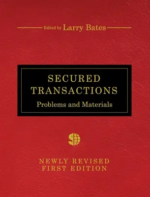 Secured Transactions: Problemas y materiales - Secured Transactions: Problems and Materials