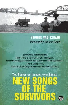 Nuevas canciones de los supervivientes: El éxodo de los indios de Birmania - New Songs of the Survivors: The Exodus of Indians from Burma