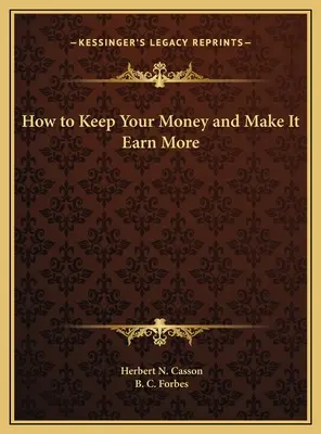 Cómo conservar su dinero y hacer que rinda más - How to Keep Your Money and Make It Earn More