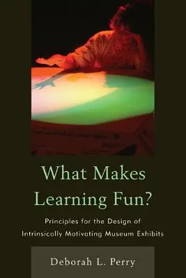 ¿Qué hace divertido el aprendizaje? Principios para el diseño de exposiciones museísticas intrínsecamente motivadoras - What Makes Learning Fun?: Principles for the Design of Intrinsically Motivating Museum Exhibits