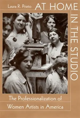 At Home in the Studio: La profesionalización de las mujeres artistas en América - At Home in the Studio: The Professionalization of Women Artists in America