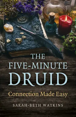 El druida de los cinco minutos: conexión fácil - The Five-Minute Druid: Connection Made Easy