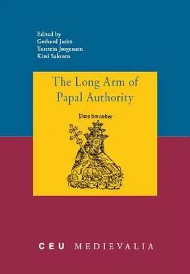 El largo brazo de la autoridad papal: Las periferias cristianas bajomedievales y sus comunicaciones con la Santa Sede - The Long Arm of Papal Authority: Late Medieval Christian Peripheries and Their Communications with the Holy See