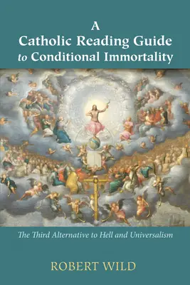 Guía de lectura católica sobre la inmortalidad condicional - A Catholic Reading Guide to Conditional Immortality