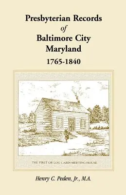 Registros presbiterianos de la ciudad de Baltimore, Maryland, 1765-1840 - Presbyterian Records of Baltimore City, Maryland, 1765-1840