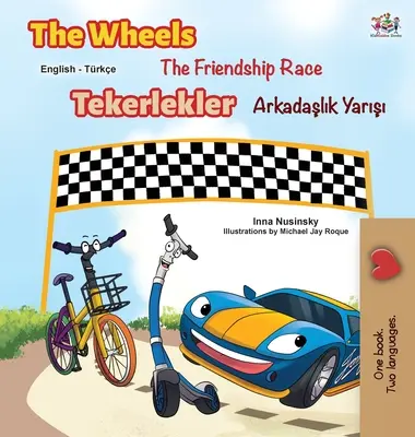 The Wheels -The Friendship Race (Libro Bilingüe Inglés Turco) - The Wheels -The Friendship Race (English Turkish Bilingual Book)