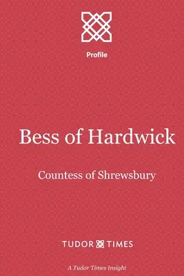 Bess de Hardwick Condesa de Shrewsbury - Bess of Hardwick: Countess of Shrewsbury