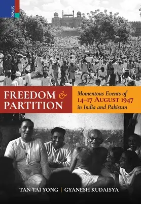 Libertad y partición: Acontecimientos trascendentales del 14 al 17 de agosto en India y Pakistán - Freedom and Partition: Momentous Events of 14-17 August in India and Pakistan