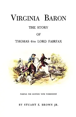 Barón de Virginia: La historia de Thomas 6º Lord Fairfax - Virginia Baron: The Story of Thomas 6th Lord Fairfax