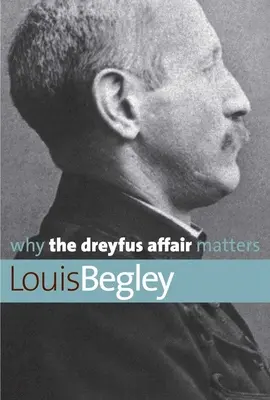 Por qué es importante el caso Dreyfus - Why the Dreyfus Affair Matters