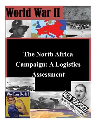 La Campaña del Norte de África: Una evaluación logística - The North Africa Campaign: A Logistics Assessment