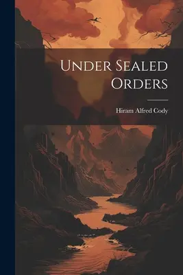 En secreto - Under Sealed Orders