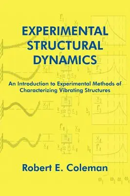 Experimental Structural Dynamics: Una Introducción a los Métodos Experimentales de Caracterización de Estructuras Vibrantes - Experimental Structural Dynamics: An Introduction to Experimental Methods of Characterizing Vibrating Structures