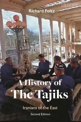 Historia de los tayikos: iraníes de Oriente - A History of the Tajiks: Iranians of the East