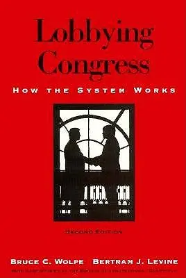 Lobbying Congress: Cómo funciona el sistema - Lobbying Congress: How the System Works