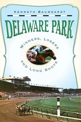 Delaware Park: Ganadores, perdedores y apuestas arriesgadas - Delaware Park: Winners, Losers and Long Shots