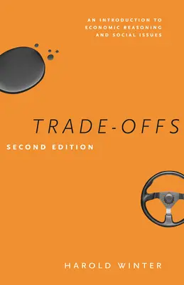 Trade-Offs: Introducción al razonamiento económico y las cuestiones sociales - Trade-Offs: An Introduction to Economic Reasoning and Social Issues