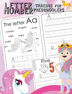 Letras y números para preescolares: Práctica de escritura de los alfabetos con números del 0 al 9 y 27 lindas ilustraciones de unicornios para colorear. - Letter Number Tracing For Preschoolers: Alphabets handwriting practice with number 0-9 tracing practice and 27 cute Unicorn coloring illustrations ste