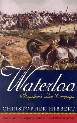 Waterloo: La última campaña de Napoleón - Waterloo: Napoleon's Last Campaign