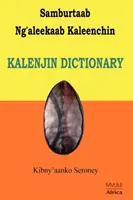 Samburtaab Ng'aleekaab Kaleenchin. Diccionario Kalenjin - Samburtaab Ng'aleekaab Kaleenchin. Kalenjin Dictionary