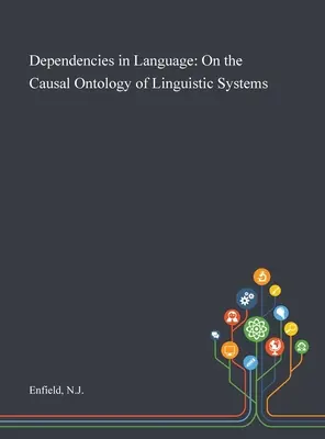 Dependencias en el lenguaje: Sobre la ontología causal de los sistemas lingüísticos - Dependencies in Language: On the Causal Ontology of Linguistic Systems