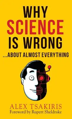 POR QUÉ LA CIENCIA SE EQUIVOCA... en casi todo - WHY SCIENCE IS WRONG...About Almost Everything