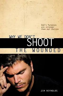 Por qué no disparamos a los heridos - Why We Don't Shoot the Wounded