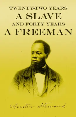 Veintidós años de esclavitud y cuarenta años de libertad - Twenty-Two Years a Slave - And Forty Years a Freeman