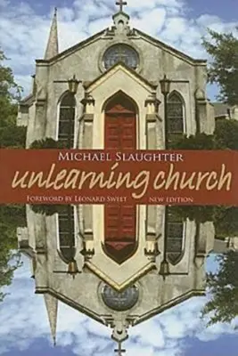 Desaprender la Iglesia: Nueva edición - Unlearning Church: New Edition